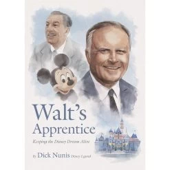 Disney Walt's Apprentice: Keeping The Dream Alive Book